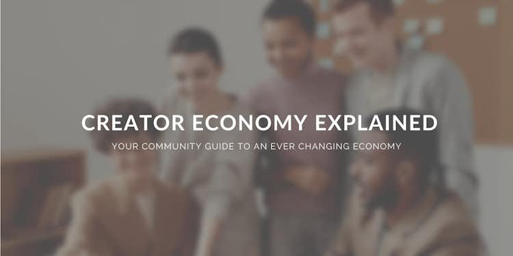 Creator Economy Explained