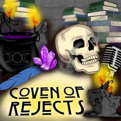 Coven of Rejects Podcast 🧚🏼‍♀️