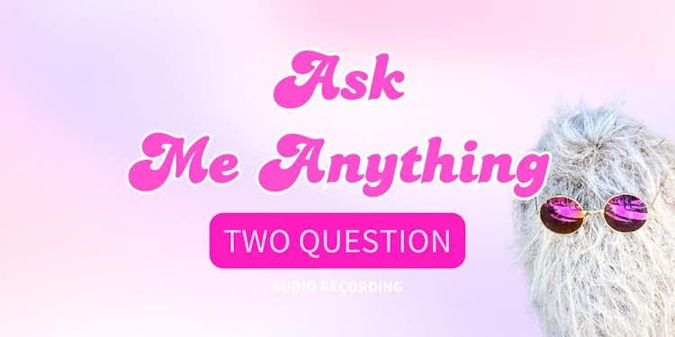 Ask Me 2 Questions [$77]