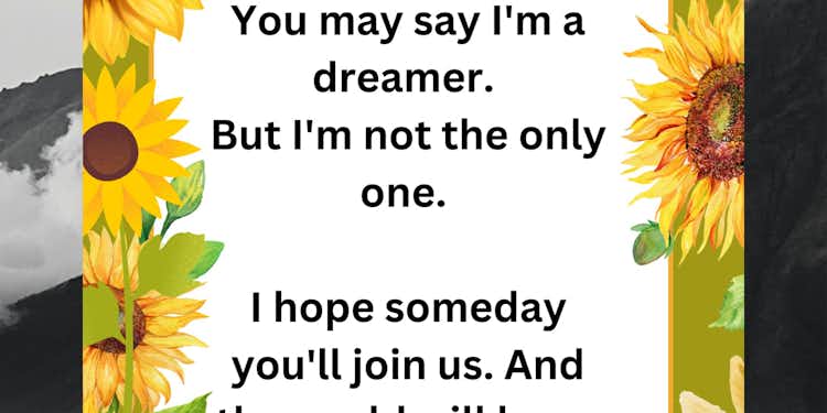 You may say that I'm a dreamer John Lennon Quote, Hippie, 1960, 60s, Flower children, Sunflowers (ONE SHEET 8.5x11 in PDF)