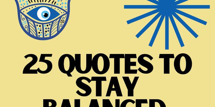 25 Quotes to stay balanced and suckafree at all times