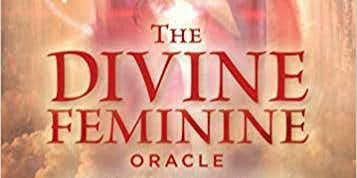 The Divine Feminine Oracle Deck
