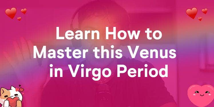Learn How to Master this Venus In Virgo Period (Transits Mini-Reading)