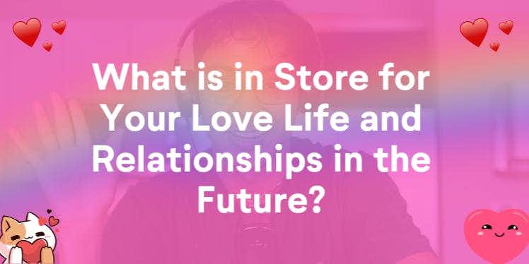 What is in Store for Your Love Life and Relationships in the Future? (Love & Partnership Predictions Birth Chart Reading)