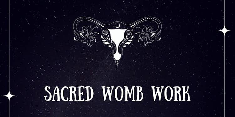 Sacred Womb Work