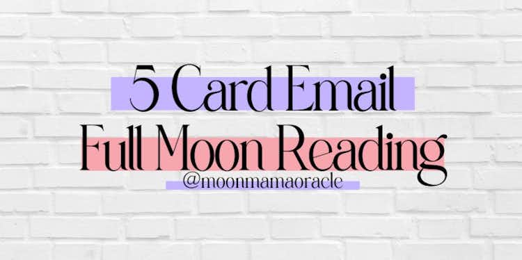 Full Moon Email Reading