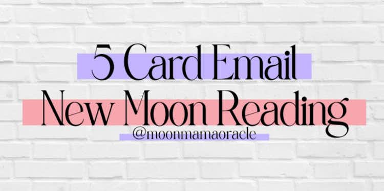 New Moon Email Reading