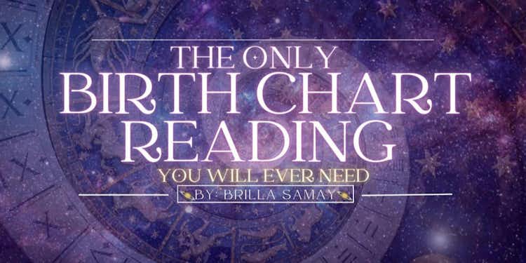 The Only Birth Chart Reading You Will Ever Need