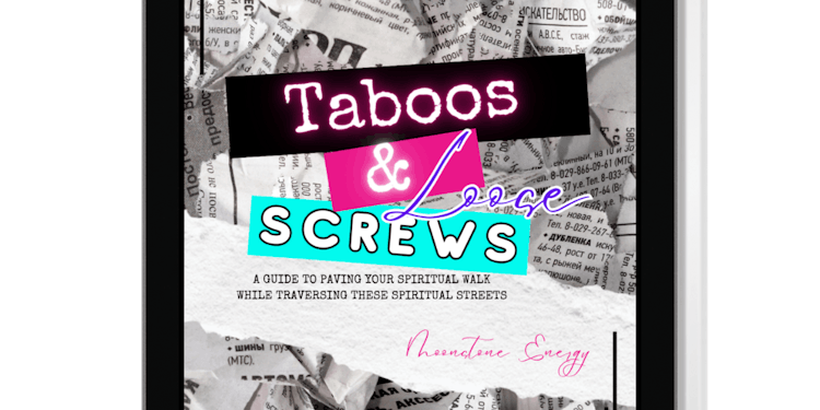 Taboos & Loose Screws:A Guide To Paving Your Spiritual Walk While Traversing These Spiritual Streets