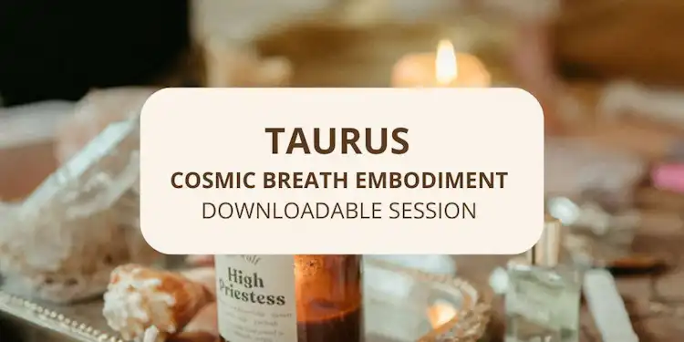 Taurus: Cosmic Breath Embodiment