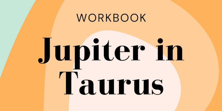 Jupiter in Taurus Workbook