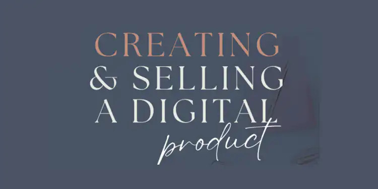 How to Create + Sell a Digital Product