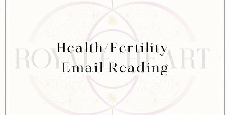 Fertility /Health Email Reading