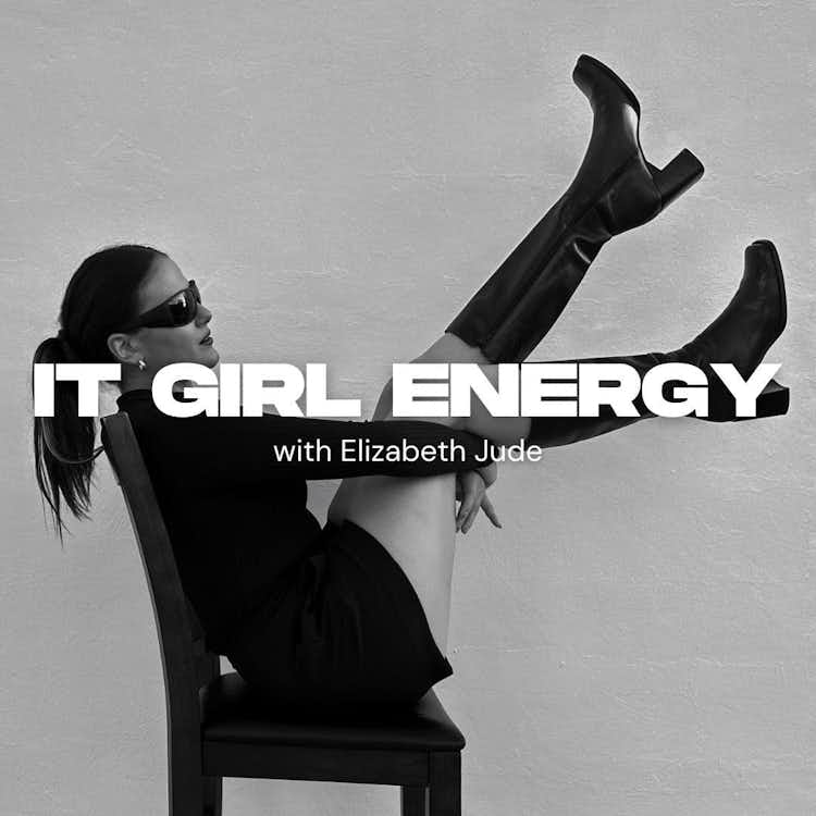 IT GIRL ENERGY 🎙