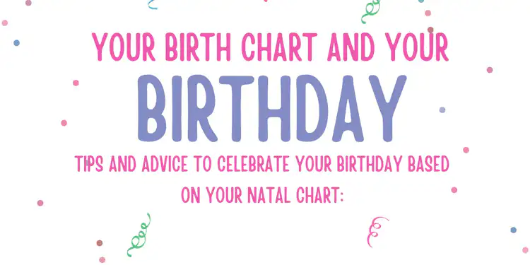 THE ASTROLOGY OF YOUR BIRTHDAY: