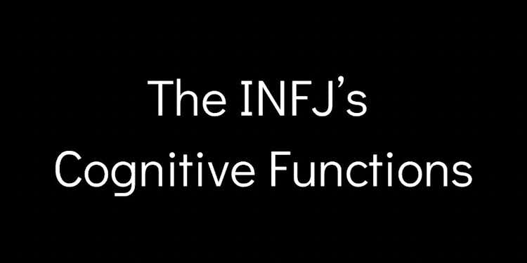 The INFJ's Cognitive Functions