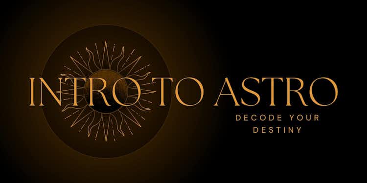 Intro to Astro: Decode Your Destiny (Digital Download)