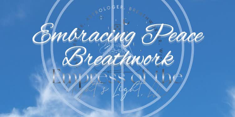 Embracing Peace Breathwork