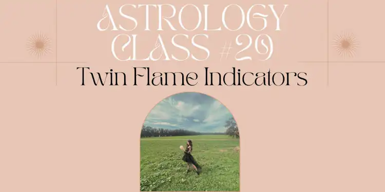 Moongirl Astrology Class #29 | Twin Flame Indicators Recording + Google Document 