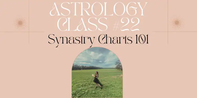 Moongirl Astrology Class #22 | Synastry Charts 101 Recording + Google Document