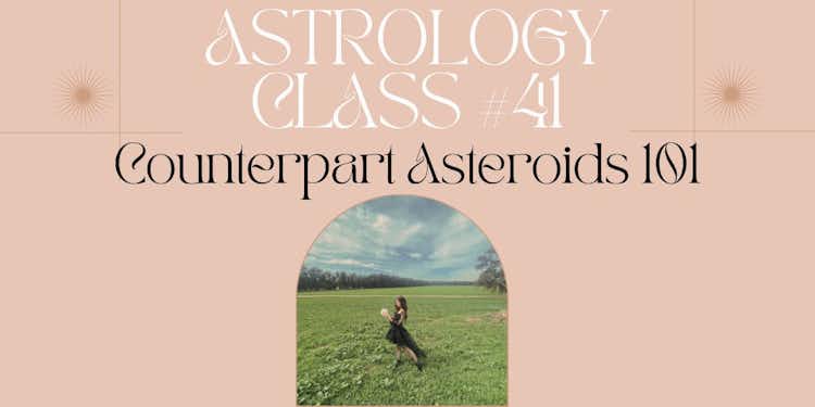 Moongirl Astrology Class #41 | Counterpart Asteroids 101