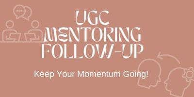 UGC Mentoring Follow-Up 