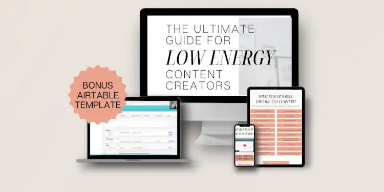 The Ultimate Guide for Low Energy Content Creators