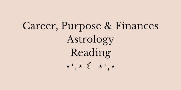 Career, Purpose & Finances Astrology Reading 