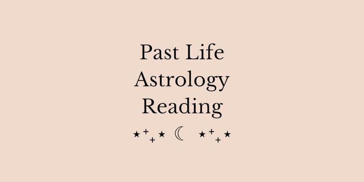 Past Life Astrology Reading