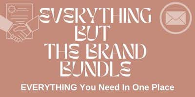 Everything BUT The Brand Bundle 
